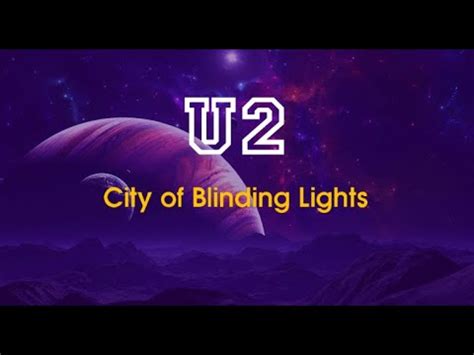 City of Blinding Lights by U2 Lyrics Meaning .